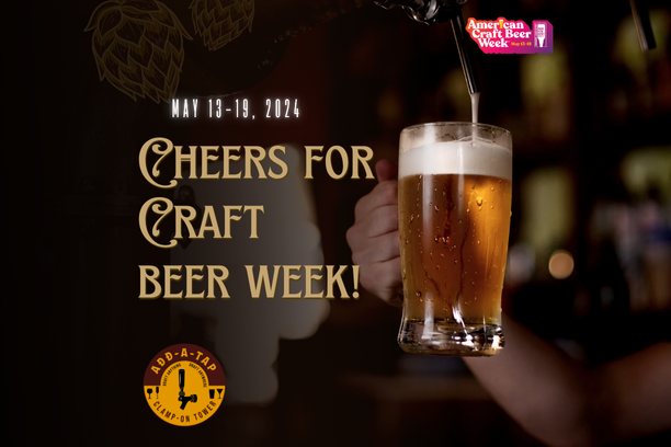 Celebrating Craft Beer Week 2024 with Add-A-Tap's portable draft systems